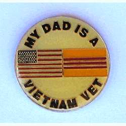 My Dad Is A Vietnam Vet Pin w/2 clutches - Military Patches and Pins